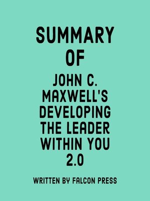 cover image of Summary of John C. Maxwell's Developing the Leader Within You 2.0